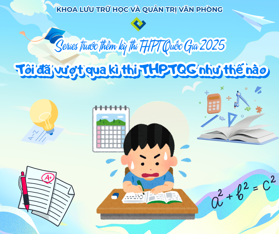 SERIES TRƯỚC THỀM THI THPT QUỐC GIA 2025 – PHẦN 4: “TÔI ĐÃ VƯỢT QUA KỲ THI THPTQG NHƯ THẾ NÀO?”